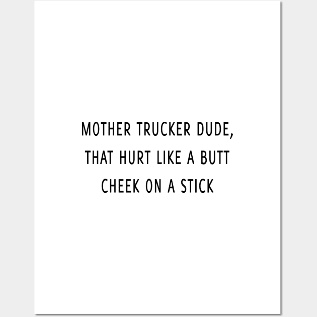 Mother trucker dude Wall Art by Dhynzz